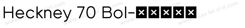Heckney 70 Bol字体转换